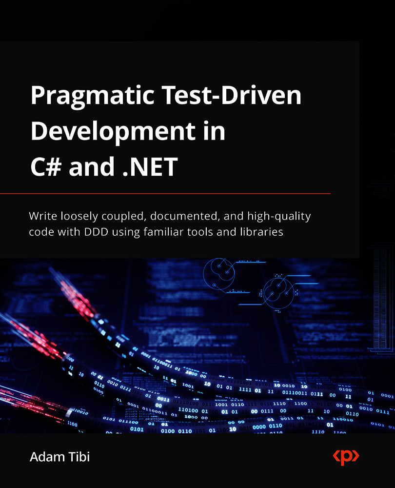 Pragmatic Test-Driven Development in C# and .NET