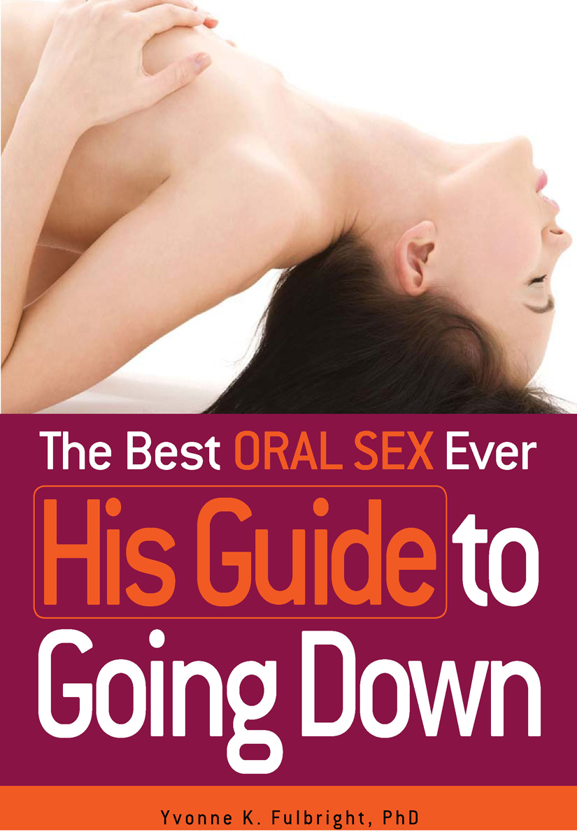 The Best ORAL SEX Ever His Guide to Going Down