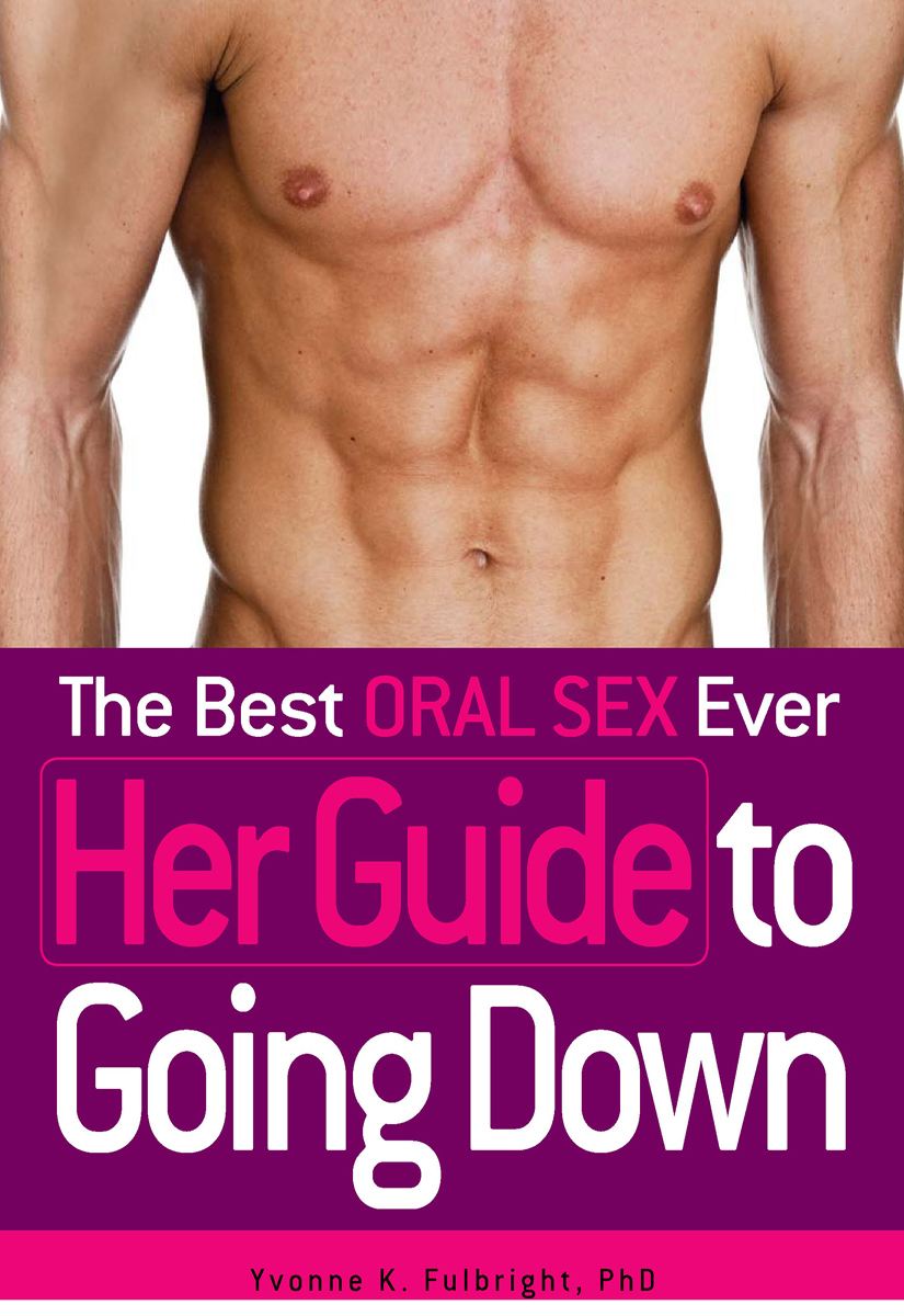 The Best ORAL SEX Ever Her Guide to Going Down