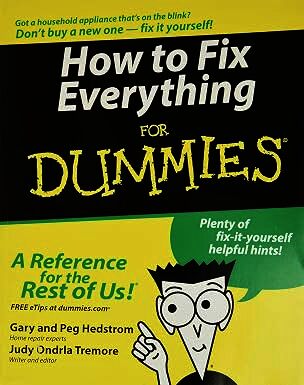 How to Fix Everything For Dummies