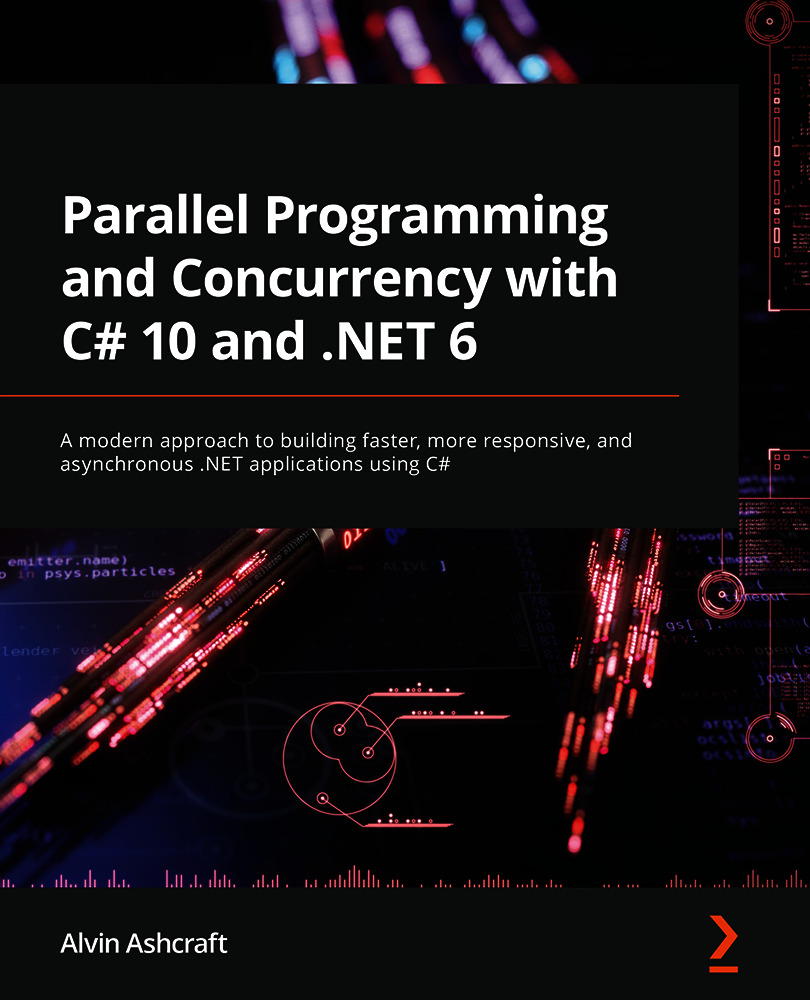 Parallel Programming and Concurrency with C# 10 and .NET 6